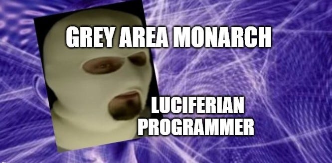 Grey Area Monarch Luciferian Programmer 