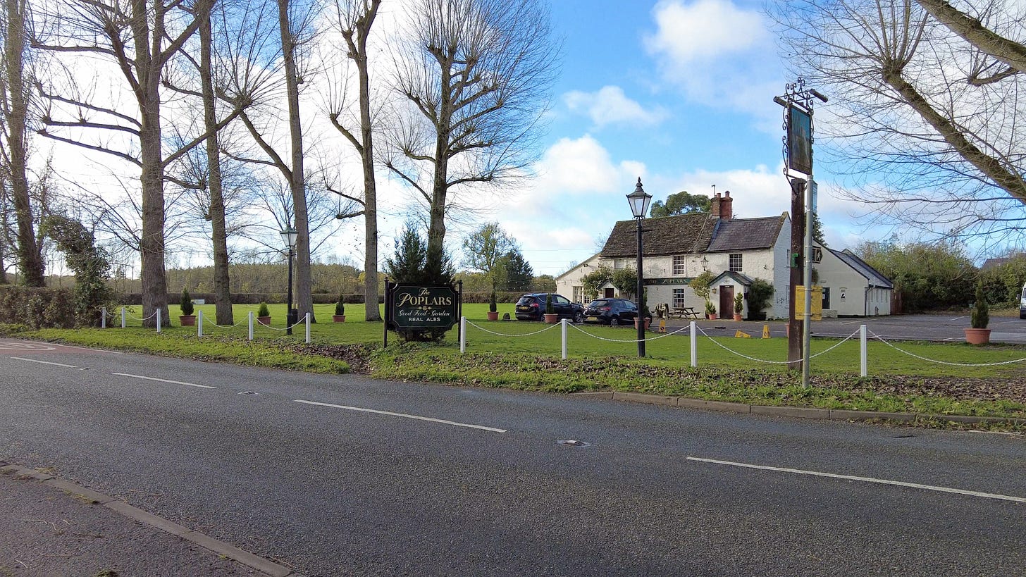 The Poplars Inn, Wingfield, Trowbridge. A pub with a cricket pitch and if you hit a six you are out. 