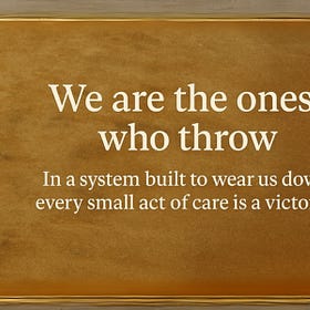 We Are the Ones Who Throw