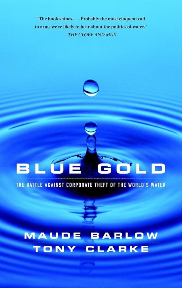Blue Gold: The Battle Against Corporate Theft of World's Water : Barlow, Maude, Clarke, Tony: Amazon.es: Libros Blue Gold: The Battle Against Corporate Theft of World's Water : Barlow, Maude, Clarke, Tony: Amazon.es: Libros