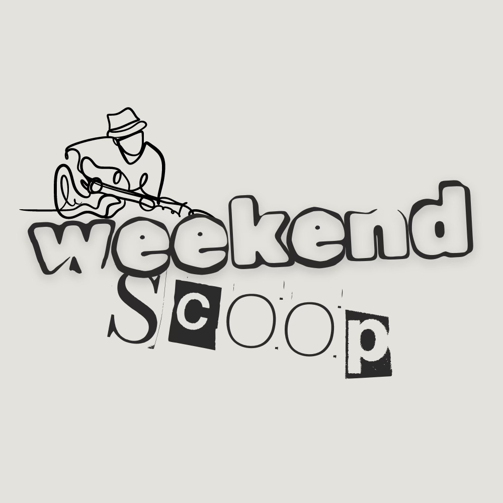 Get the Weekend Scoop - Every Saturday