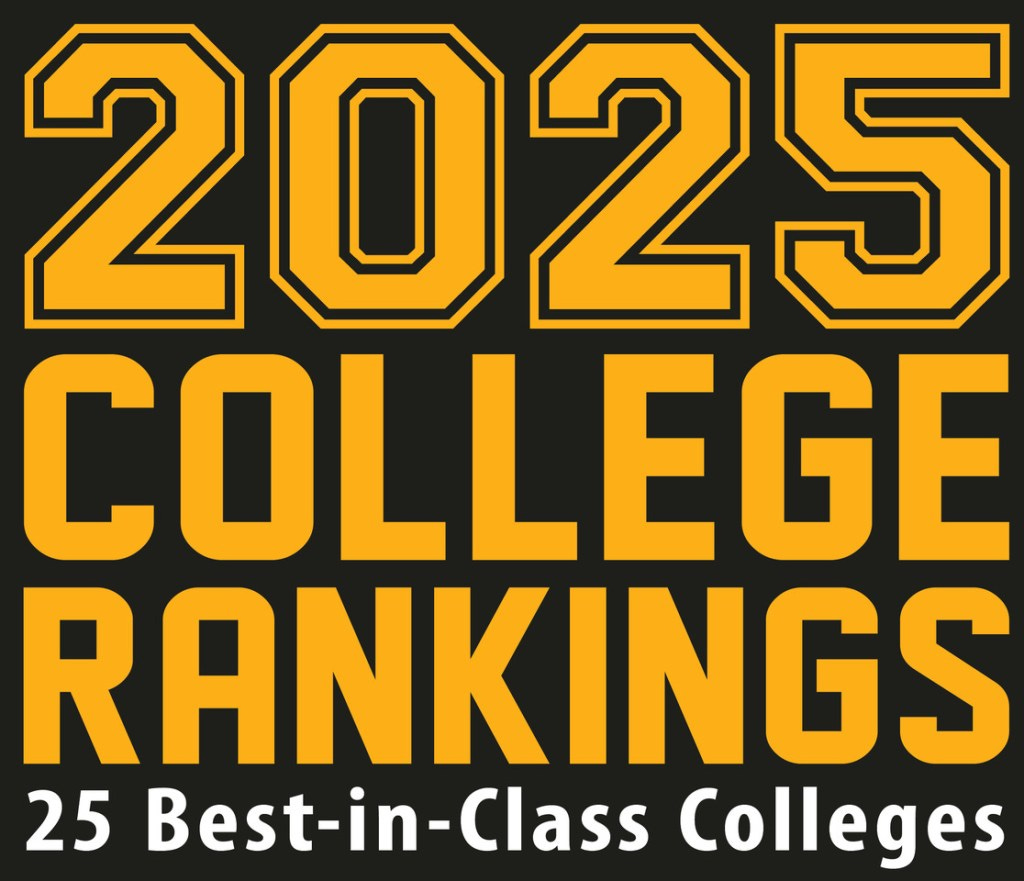 2025 College Guide and Rankings: 25 Best-in-Class Colleges.