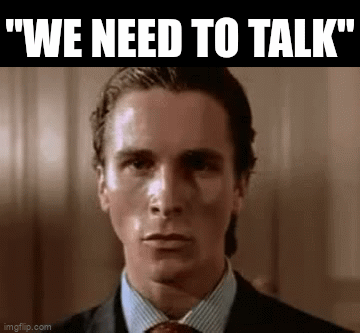 We need to talk - Imgflip