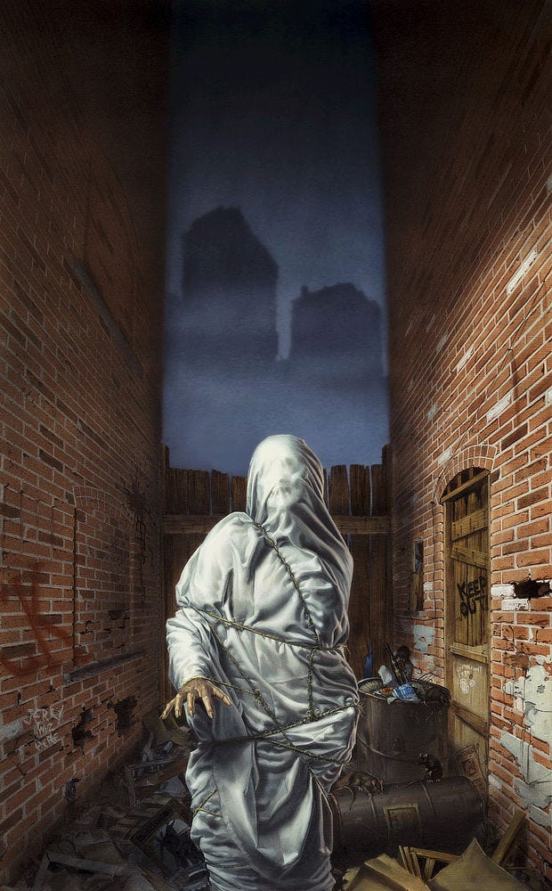 In a rundown alley between brick buildings, a figure wrapped from head to toe in a white sheet confronts the viewer. Beneath, the contour of the face seems skeletal. The sheet is bound tightly with twine, but one hand is slightly extended, struggling to reach out. Although fleshy and human, the hand reaching out has long untrimmed nails. It's not clear from the splayed fingers whether it reaches out in desperation or threat. In a rundown alley between brick buildings, a figure wrapped from head to toe in a white sheet confronts the viewer. Beneath, the contour of the face seems skeletal. The sheet is bound tightly with twine, but one hand is slightly extended, struggling to reach out. Although fleshy and human, the hand reaching out has long untrimmed nails. It's not clear from the splayed fingers whether it reaches out in desperation or threat.