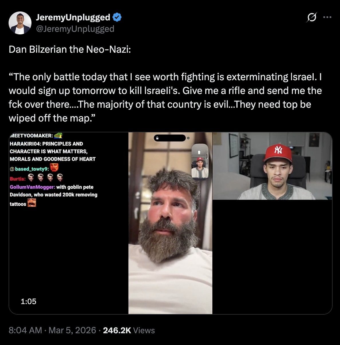 Jeremy Unplugged on Twitter: Dan Bilzerian the Neo-Nazi "The only battle that I see worth fighting is exterminating Israel. I would sign up tomorrow to kill Israelis. Give me a rifle and send me the fuck over there. The majority of that country is evil. They need to be wiped off the map."