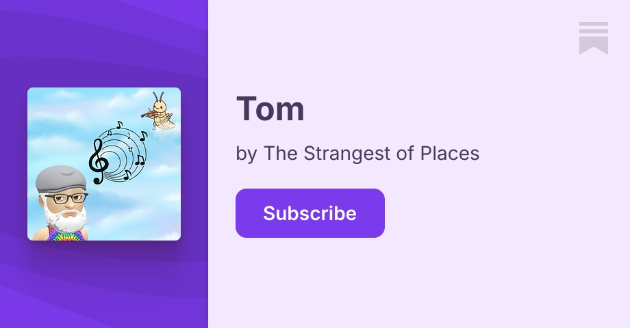 Tom | The Strangest of Places | Substack