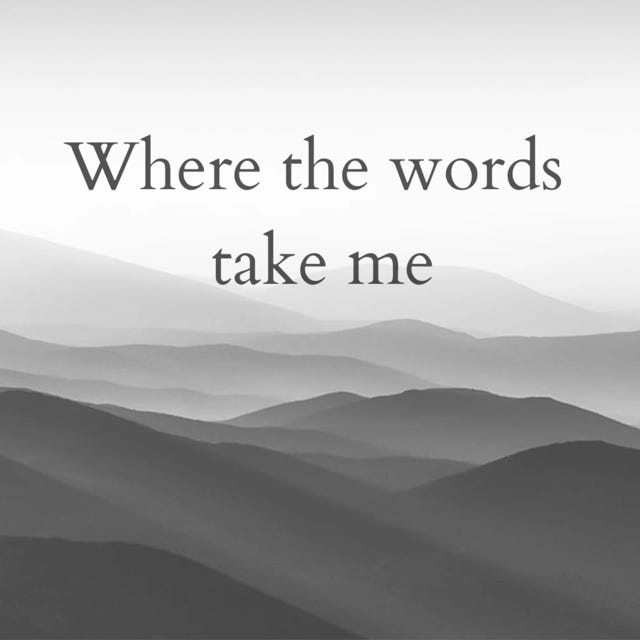 Where the words take me
