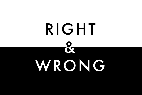 Right and Wrong Right and Wrong