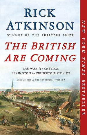 The cover of Rick Atkinson's New York Times-bestselling history, The British Are Coming, features a landscape illustration of British redcoats marching on Lexington and Concord, Massachusetts, in 1774.