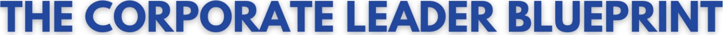 The Corporate Leader BluePrint 