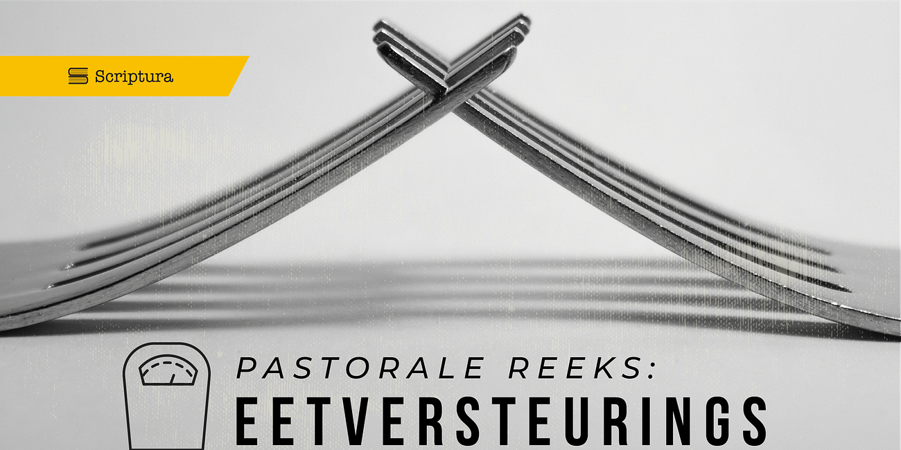 Pastoraal: Eetversteurings
