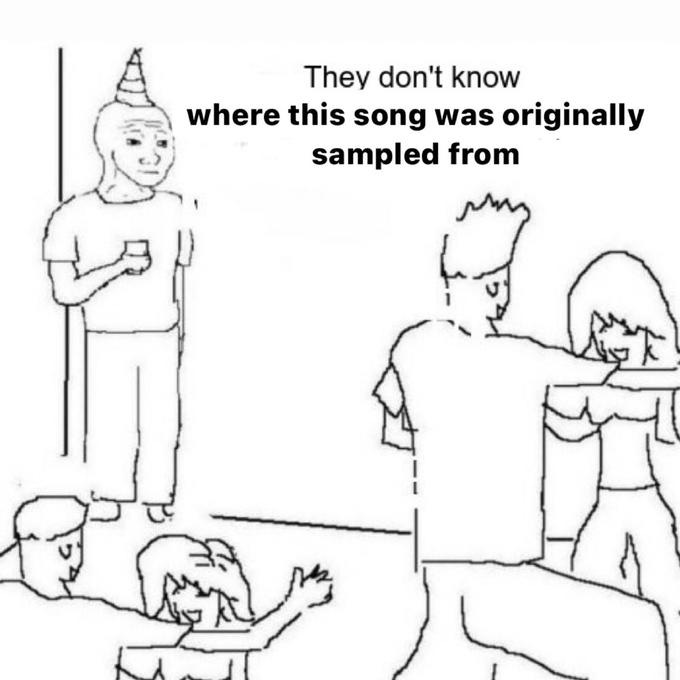 They don't know where this song was originally sampled from People Line art Cartoon Text Head Arm Child Standing Human Organism They don't know where this song was originally sampled from People Line art Cartoon Text Head Arm Child Standing Human Organism