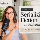 💡 Week 1: Serializing Fiction on Substack [Let Me Be Your Ghost Update]