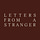 Letters From A Stranger