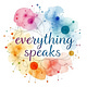 Everything Speaks