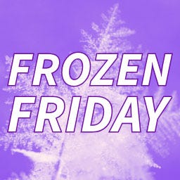Frozen Friday