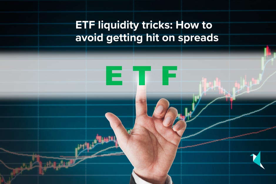 ETF liquidity tricks: How to avoid getting hit on spreads