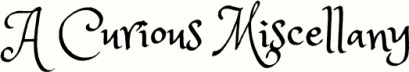 A Curious Miscellany