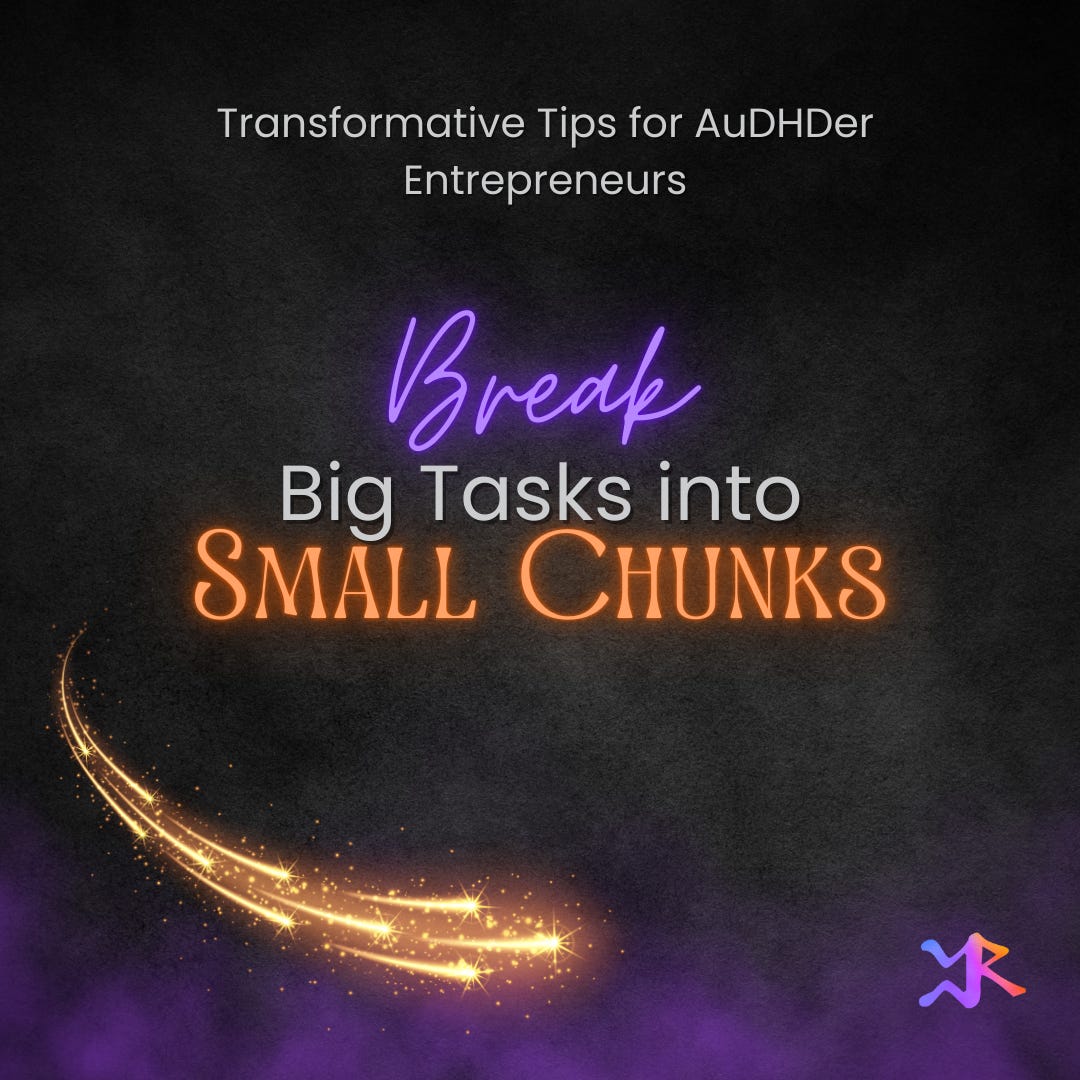 Break Big Tasks into Small Chunks