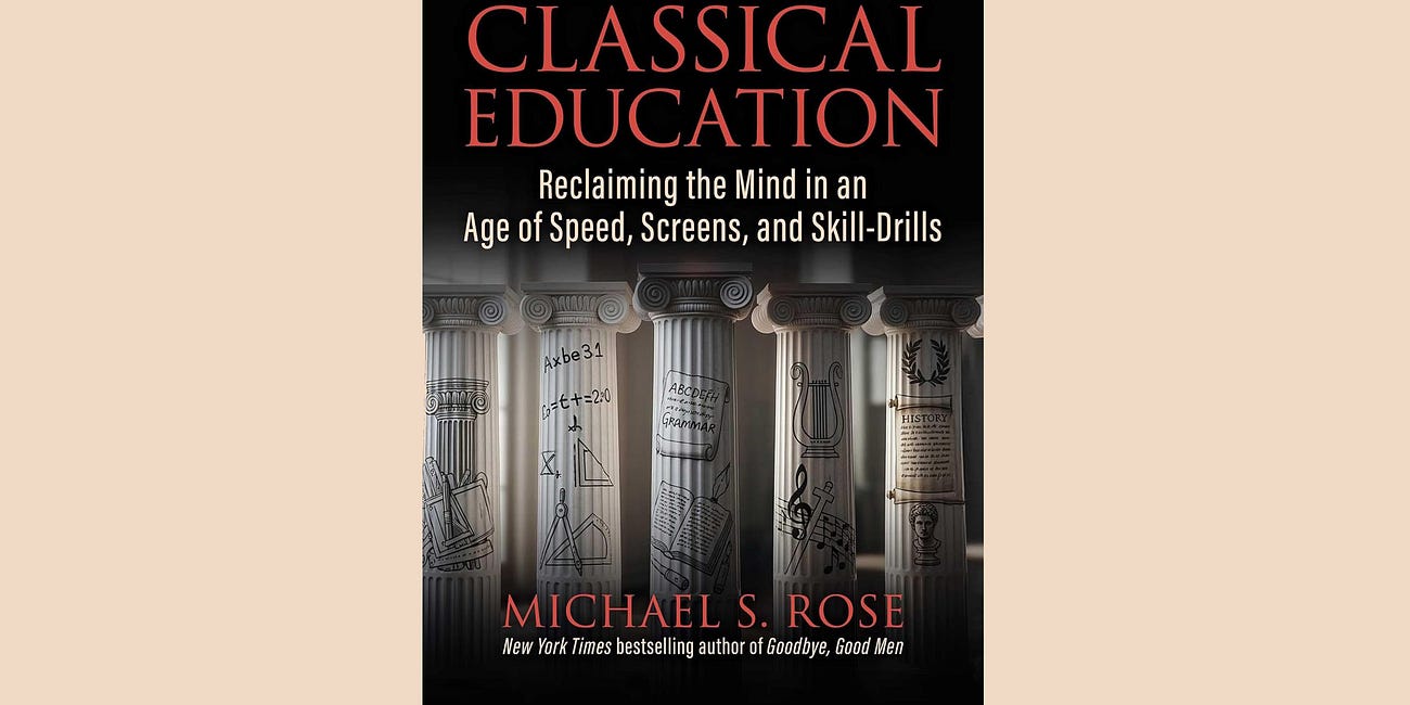 The Subversive Art of a Classical Education by Michael S. Rose