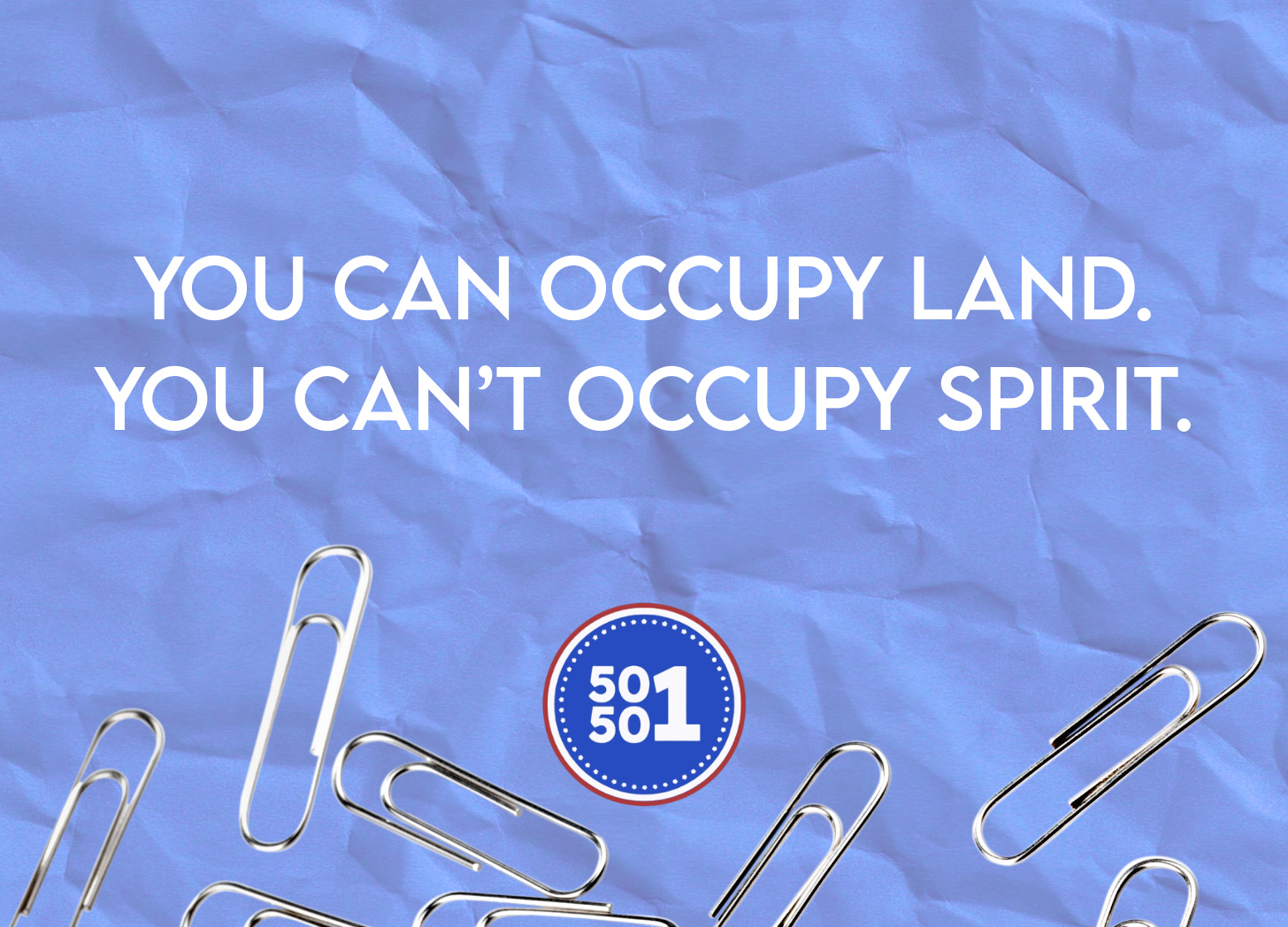 Quote: You can occupy land. You can’t occupy spirit.