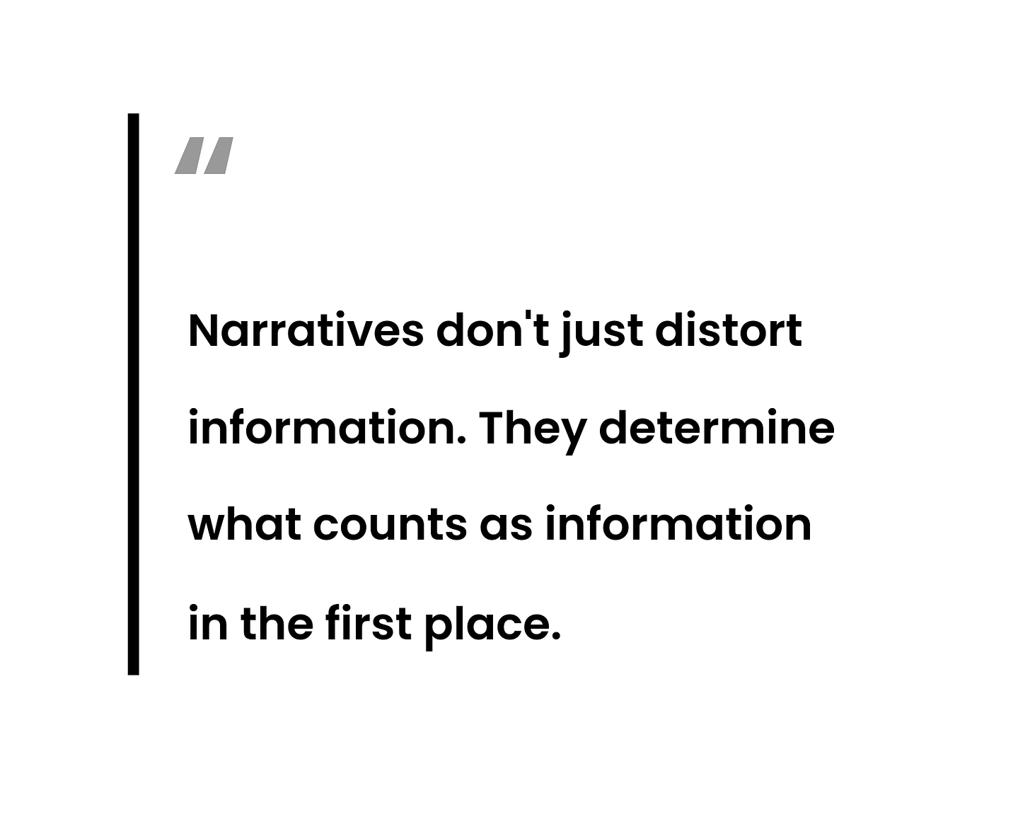 Pull quote, narratives determine what information gets attention Pull quote, narratives determine what information gets attention