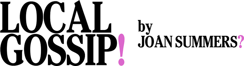 local gossip! by joan summers