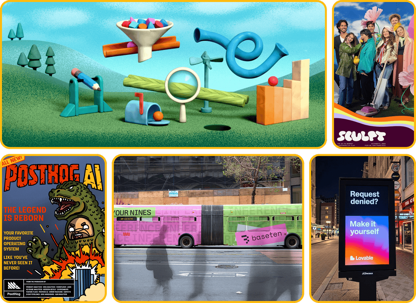 Collage of colorful B2B brands: Clay homepage clay art, Clay Sculpt event photo booth, a PostHog AI Godzilla poster, a pink and green Baseten bus, and a Lovable "Make it yourself" street ad. Collage of colorful B2B brands: Clay homepage clay art, Clay Sculpt event photo booth, a PostHog AI Godzilla poster, a pink and green Baseten bus, and a Lovable "Make it yourself" street ad.