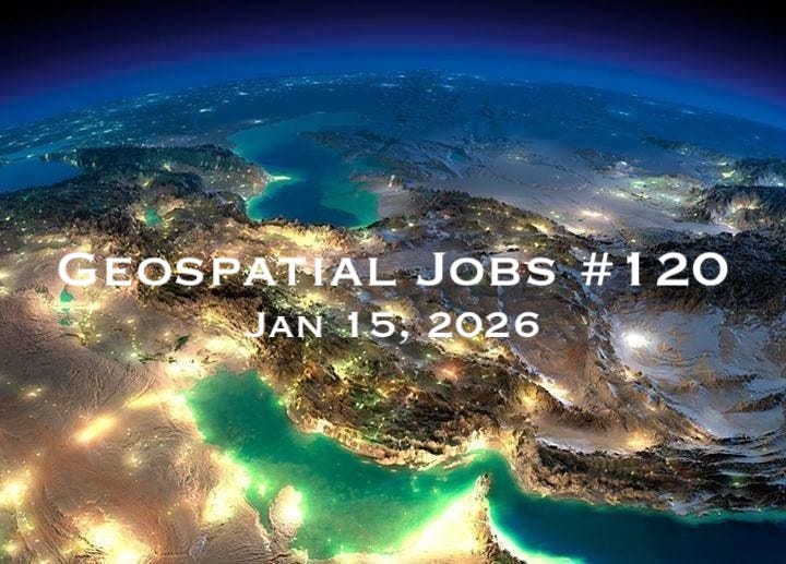 Geospatial Jobs - Geospatial Jobs #120: Jan 15, 2026