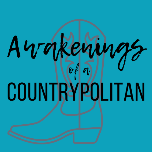 Awakenings of a Countrypolitan