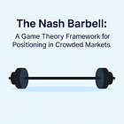 🧠 The Nash Barbell, Rebalanced