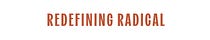 Redefining Radical