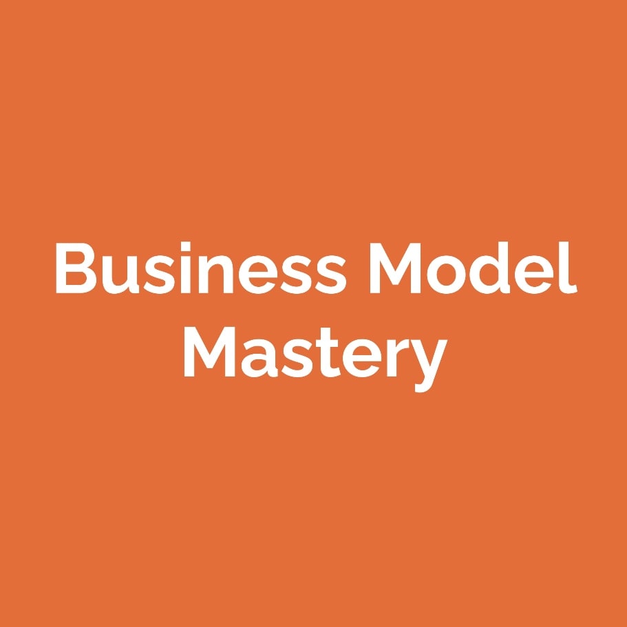 Business Model Mastery