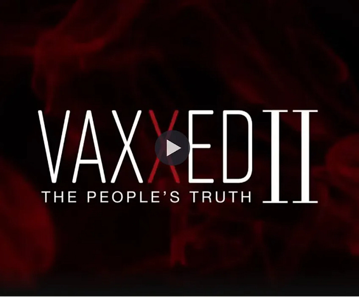 Four Vaccine Movies to Share with Medical Professionals, Family & Friends: Vaxxed, Vaxxed II, Vaxxed III, Follow the Silenced