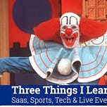 Three Things I Learned In Saas, Sports, Tech & Live Events 