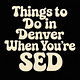 Things To Do In Denver When You're Sed