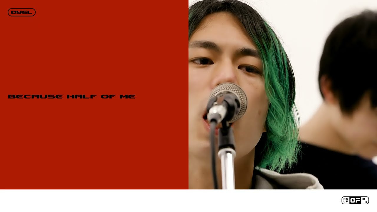 DYGL - Half of Me (Official Video)
