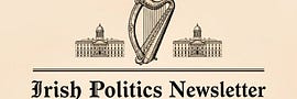 The Irish Politics Newsletter