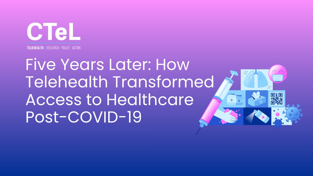 Five Years Later: How Telehealth Transformed Access to Healthcare Post ...