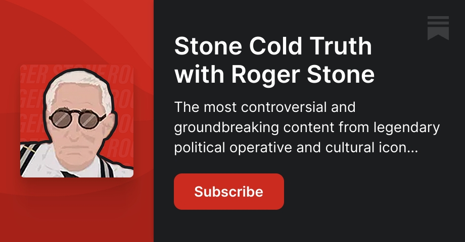 Stone Cold Truth with Roger Stone | Substack