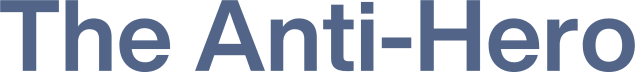 The Anti-Hero
