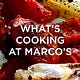 What's Cooking at Marco's