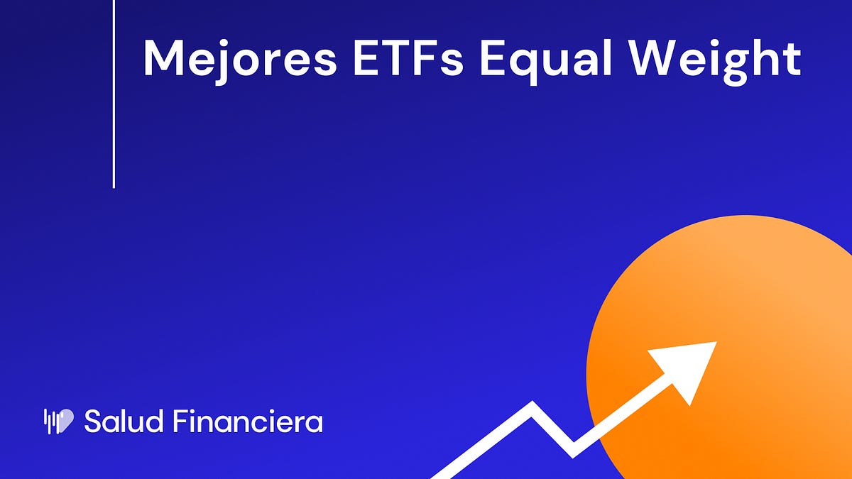 Mejores ETFs Equiponderados (Equal Weight)