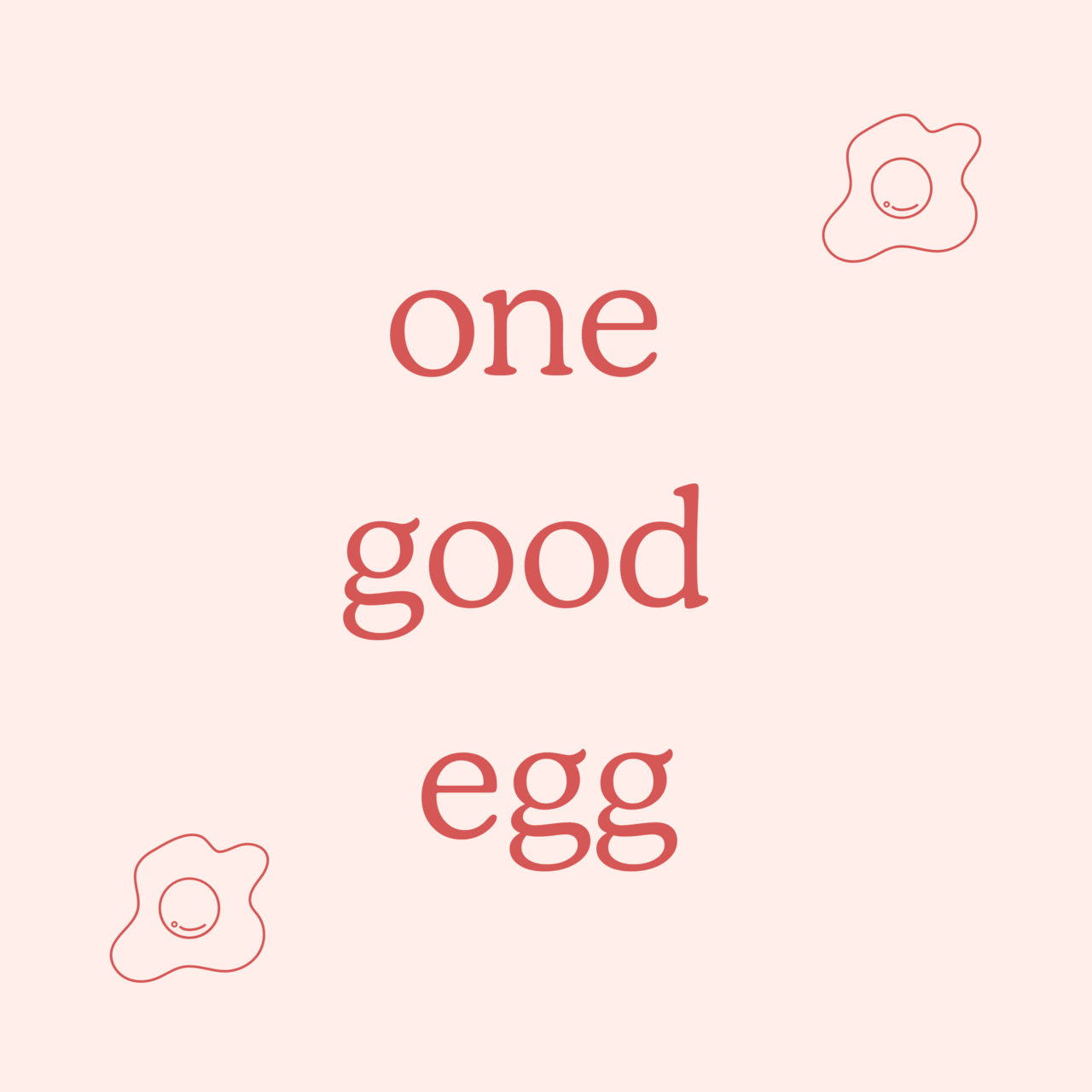 one good egg