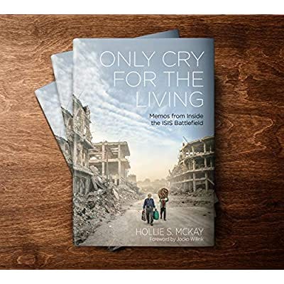 Only Cry for the Living: Memos From Inside the ISIS...