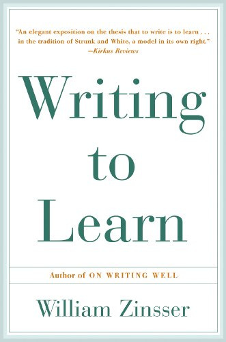 Writing to Learn: How to Write - and Think - Clearly About Any Subject at  All - Kindle edition by Zinsser, William. Reference Kindle eBooks @  Amazon.com.