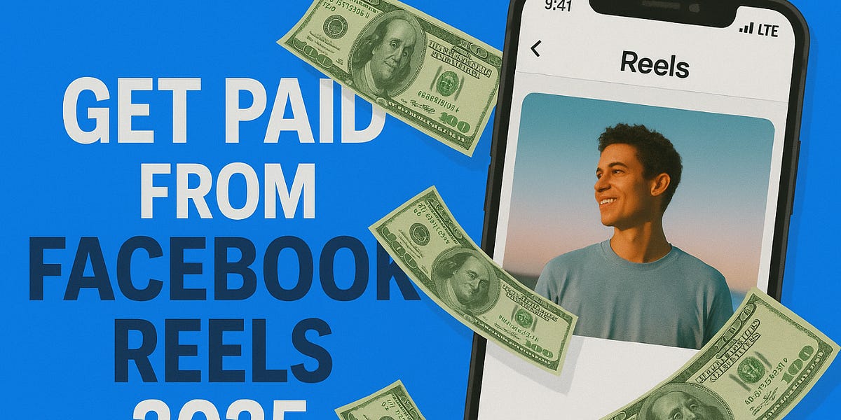 How to Get Paid from Facebook Reels in 2025 (Full Monetization Guide)