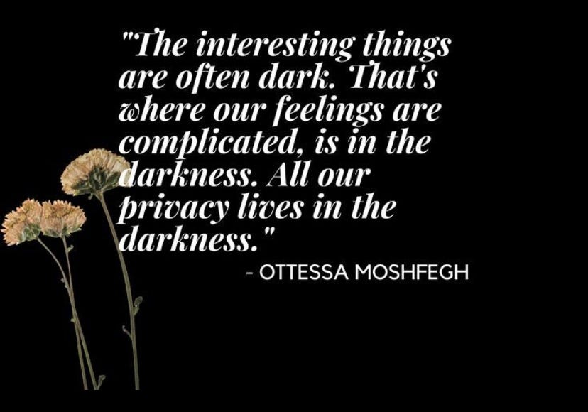 A dark background with Ottessa Moshfegh’s line about privacy living in the darkness—the manifesto for everything that follows.