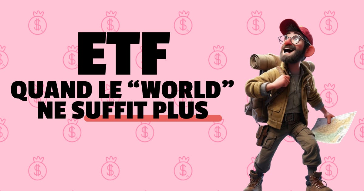 ETF : quand le “World” ne suffit plus