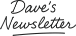Dave's Newsletter